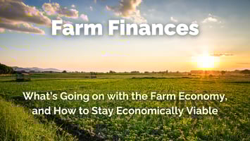 Farm Finances, What's going on with the farm economy and how to stay economically viable